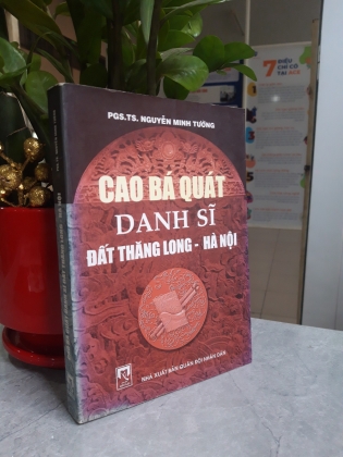 CAO BÁ QUÁT DANH SĨ ĐẤT THĂNG LONG - HÀ NỘI 
