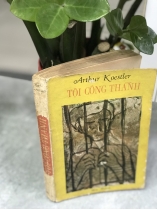TỘI CÔNG THÀNH - Arthur Koestler (quốc ấn dịch)