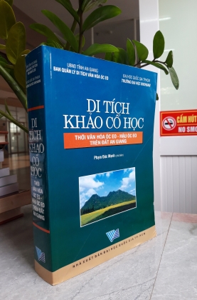 DI TÍCH KHẢO CỔ HỌC - THỜI VĂN HÓA ÓC EO - HẬU ÓC EO TRÊN ĐẤT AN GIANG 