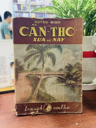 CẦN THƠ XƯA VÀ NAY - HUỲNH MINH