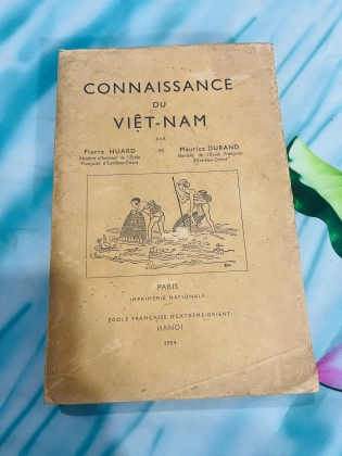 CONNAISSANCE DU VIỆT NAM - HIỂU BIẾT VỀ VIỆT NAM 1954 (Pierre Huard, Maurice Durand)