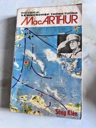 đời tình ái và binh nghiệp của thống tướng MacArthur - SÔNG KIÊN