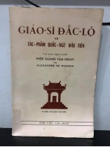 GIÁO SỸ ĐẮC LỘ VÀ TÁC PHẨM CHỮ QUỐC NGỮ ĐẦU TIÊN - PHÉP GIẢNG TÁM NGÀY (ALEXANDRE DE RHODES)