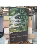 THỜI CỦA NHỮNG KẺ GIẾT NGƯỜI