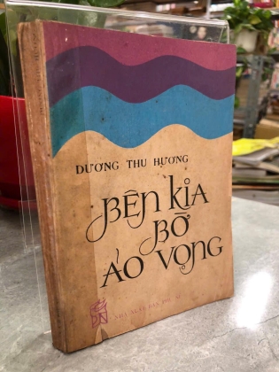 BÊN KIA BỜ ẢO VỌNG - DƯƠNG THU HƯƠNG