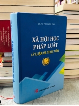 XÃ HỘI HỌC PHÁP LUẬT LÝ LUẬN VÀ THỰC TIỄN