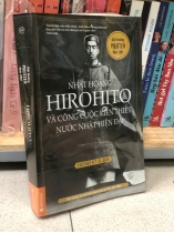 NHẬT HOÀNG HIROHITO VÀ CÔNG CUỘC KIẾN THIẾT NƯỚC NHẬT HIỆN ĐẠI - Herbert P.Bix