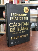 CÁCH TÂN ĐỂ THẮNG MÔ HÌNH A ĐẾN F - Philip Kotler