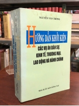 HƯỚNG DẪN KHỞI KIỆN CÁC VỤ ÁN DÂN SỰ, KINH TẾ, THƯƠNG MẠI, LAO ĐỘNG VÀ HÀNH CHÍNH - Nguyễn Văn Thông