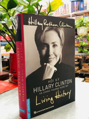 hồi ký HILLARY CLINTON VÀ CHÍNH TRƯỜNG NƯỚC MỸ