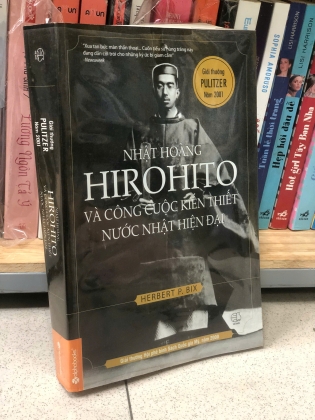 NHẬT HOÀNG HIROHITO VÀ CÔNG CUỘC KIẾN THIẾT NƯỚC NHẬT HIỆN ĐẠI - Herbert P.Bix
