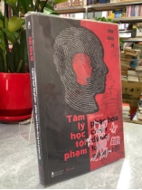 TÂM LÝ HỌC TỘI PHẠM PHÁC HOẠ CHÂN DUNG KẺ PHẠM TỘI - Diệp Hônf Vũ
