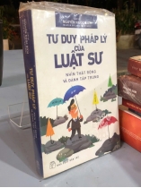TƯ DUY PHÁP LÝ CỦA LUẬT SƯ NHÌN THẬT RỘNG VÀ ĐÁNH TẬP TRUNG - Nguyễn Ngọc Bích