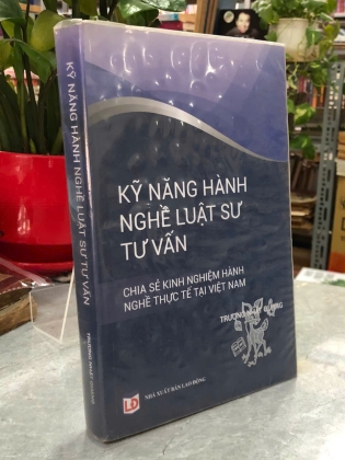 KỸ NĂNG HÀNH NGHỀ LUẬT SƯ TƯ VẤN - TRƯƠNG NHẬT QUANG