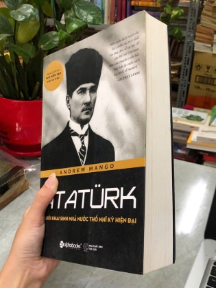 ATATURK NGƯỜI KHAI SINH NHÀ NƯỚC THỔ NHĨ KỲ HIỆN ĐẠI - ANDREW MANGO