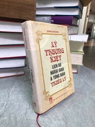 LÝ THƯỜNG KIỆT LỊCH SỬ NGOẠI GIAO & TÔNG GIÁO TRIỀU LÝ - HOÀNG XUÂN HÃN