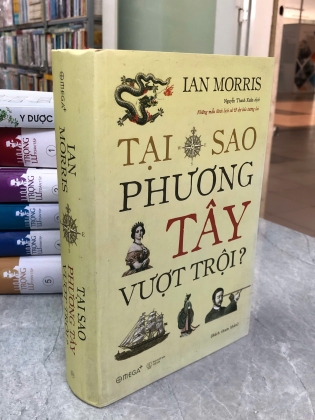 TẠI SAO PHƯƠNG TÂY VƯỢT TRỘI? - IAN MORRIS