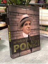SỰ TRỖI DẬY CỦA SIÊU LỪA PONZI - CHARLES PONZI