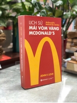 LỊCH SỬ MÁI VÒM VÀNG MCDONALD&#39;S - JOHN F. LOVE