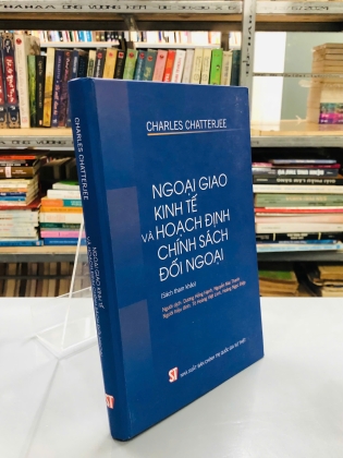 NGOẠI GIAO KINH TẾ VÀ HOẠCH ĐỊNH CHÍNH SÁCH ĐỐI NGOẠI - CHARLES CHATTERJEE