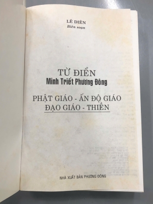 TỪ ĐIỂN MINH TRIẾT PHƯƠNG ĐÔNG PHẬT GIÁO, ẤN ĐỘ GIÁO, ĐẠO GIÁO, THIỀN - LÊ DIÊN