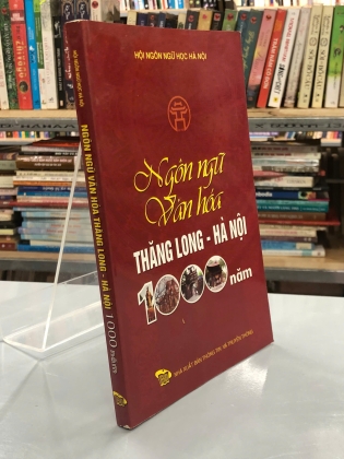 NGÔN NGỮ VĂN HOÁ THĂNG LONG - HÀ NỘI 1000 NĂM