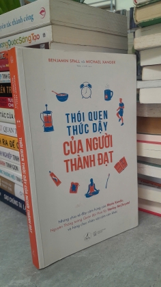 THÓI QUEN THỨC DẬY CỦA NGƯỜI THÀNH ĐẠT -BENJAMIN SPALL, MICHAEL XANDER