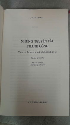 NHỮNG NGUYÊN TẮC THÀNH CÔNG VƯƠN TỚI ĐỈNH CAO TỪ XUẤT PHÁT ĐIỂM HIỆN TẠI - JACK CANFIELD