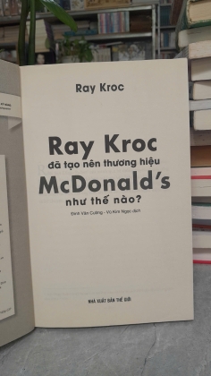 RAY KROC ĐÃ TẠO NÊN THƯƠNG HIỆU MCDONALD'S NHƯ THẾ NÀO? - RAY KROC