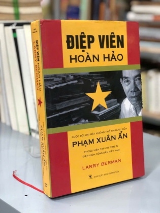 ĐIỆP VIÊN HOÀN HẢO: CUỘC ĐỜI HAI MẶT KHÔNG THỂ TIN ĐƯỢC CỦA PHẠM XUÂN ẨN - LARRY BERMAN