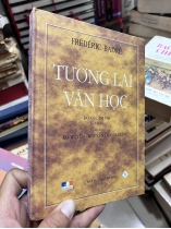 Tương Lai Văn Học - Fréderic Badré ( Người Dịch Đa Huyền - Nguyễn Thanh Xuân )