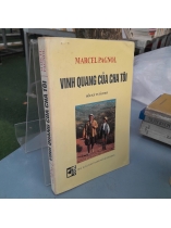 VINH QUANG CỦA CHA TÔI - MARCEL PAGNOL