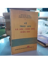 TRÀO LƯU XÃ HỘI - DÂN CHỦ HIỆN ĐẠI - TRẦN NHÂM