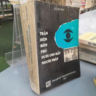 TRẬN ĐIỆN BIÊN PHỦ DƯỚI CON MẮT NGƯỜI PHÁP - JULES ROY