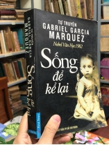 SỐNG ĐỂ KỂ LẠI - GABRIEL GARCIA