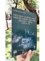 VIỆT NAM VÀ ĐÔNG NAM Á THỜI KỲ CHỐNG XÂM LƯỢC MÔNG - NGUYÊN (THẾ KỶ XIII)