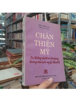 CHÂN THIỆN MỸ SỰ THỐNG NHẤT VÀ ĐA DẠNG TRONG VĂN HOÁ NGHỆ THUẬT