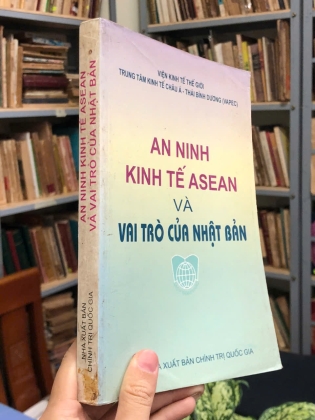AN NINH KINH TẾ ASEAN VÀ VAI TRÒ CỦA NHẬT BẢN