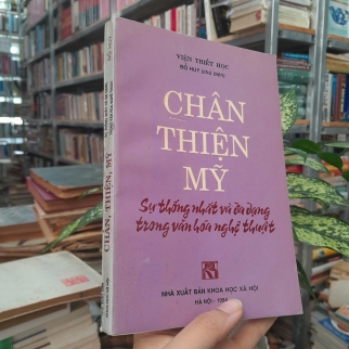 CHÂN THIỆN MỸ SỰ THỐNG NHẤT VÀ ĐA DẠNG TRONG VĂN HOÁ NGHỆ THUẬT