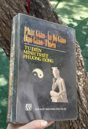 TỪ ĐIỂN MINH TRIẾT PHƯƠNG ĐÔNG PHẬT GIÁO, ẤN ĐỘ GIÁO, ĐẠO GIÁO, THIỀN 