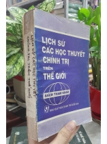 LỊCH SỬ CÁC HỌC THUYẾT CHÍNH TRỊ TRÊN THẾ GIỚI