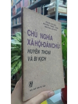 CHỦ NGHĨA XÃ HỘI DÂN CHỦ: HUYỀN THOẠI VÀ BI KỊCH