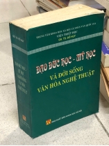 ĐẠO ĐỨC HỌC - MỸ HỌC VÀ ĐỜI SỐNG NGHỆ THUẬT - ĐỖ HUY