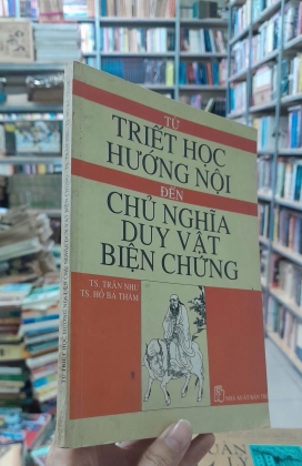 TỪ TRIẾT HỌC HƯỚNG NỘI ĐẾN CHỦ NGHĨA DUY VẬT BIỆN CHỨNG