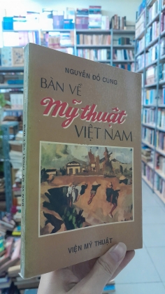 BÀN VỀ MỸ THUẬT VIỆT NAM - NGUYỄN ĐỖ CUNG