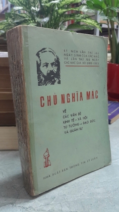CHỦ NGHĨA MÁC VỀ CÁC VẤN ĐỀ KINH TẾ - XÃ HỘI - TƯ TƯỞNG - ĐẠO ĐỨC VÀ QUÂN SỰ