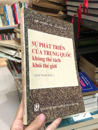 SỰ PHÁT TRIỂN CỦA TRUNG QUỐC KHÔNG THỂ TÁCH KHỎI THẾ GIỚI 