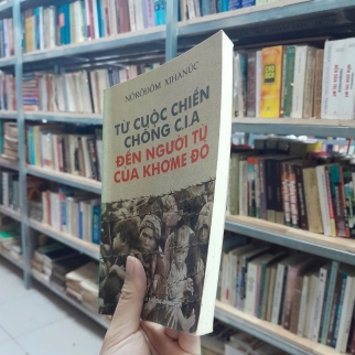 TỪ CUỘC CHIẾN CHỐNG C.I.A ĐẾN NGƯỜI TÙ CỦA KHƠME ĐỎ - LÊ KIM DỊCH