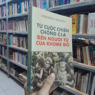 TỪ CUỘC CHIẾN CHỐNG C.I.A ĐẾN NGƯỜI TÙ CỦA KHƠME ĐỎ - LÊ KIM DỊCH