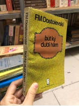 BÚT KÝ DƯỚI HẦM - FM DOSTOIEVSKI